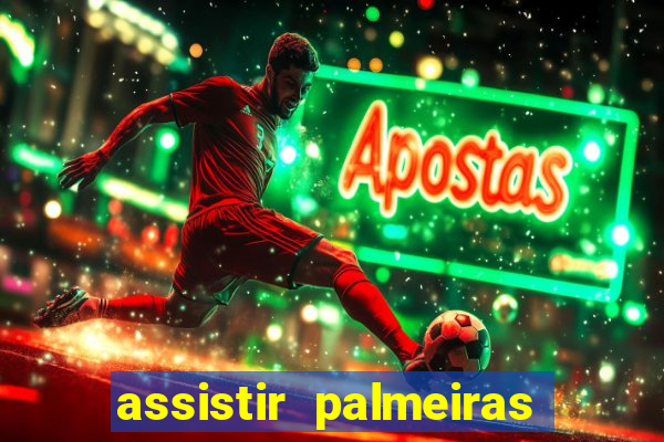 assistir palmeiras x botafogo multicanais